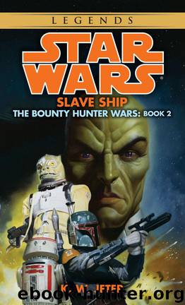 Slave Ship: Star Wars (The Bounty Hunter Wars) (Star Wars: The Bounty Hunter Wars Book 2) by Jeter K.W