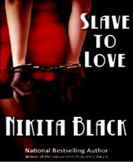 Slave To Love (sizzling erotic thriller noir - full length) by Black Nikita