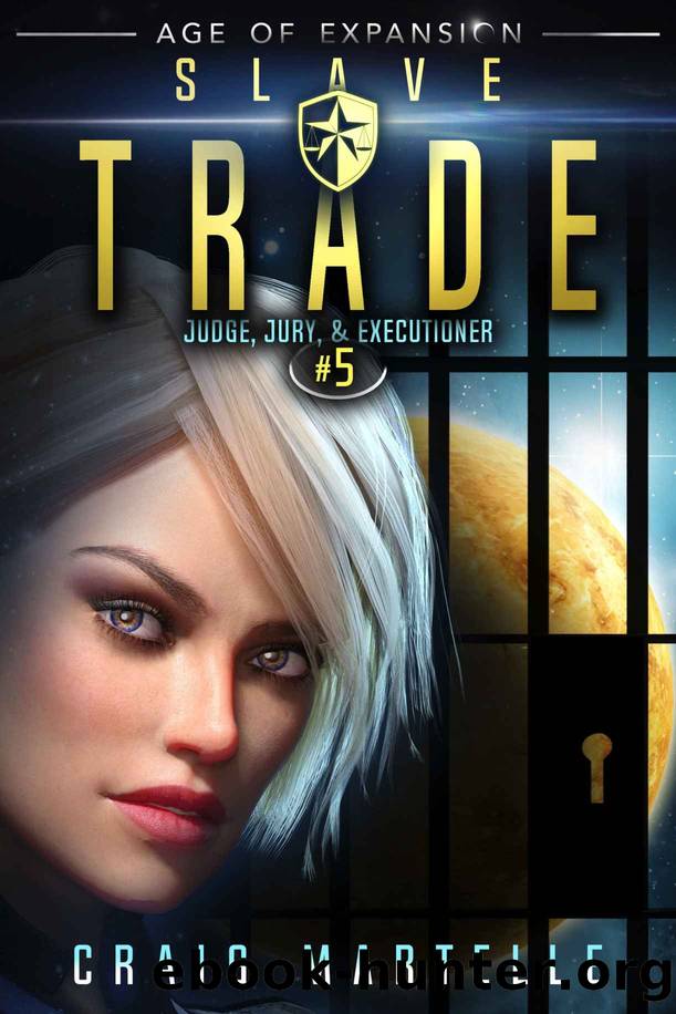 Slave Trade: A Space Opera Adventure Legal Thriller (Judge, Jury, & Executioner Book 5) by Craig Martelle & Michael Anderle