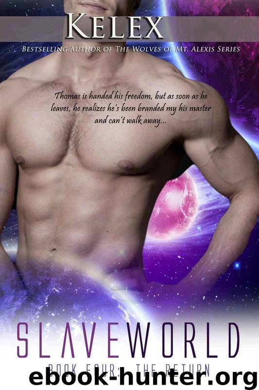 Slave World Book IV: The Return by Kelex