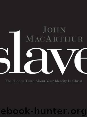 Slave by John F. MacArthur