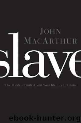Slave by John MacArthur
