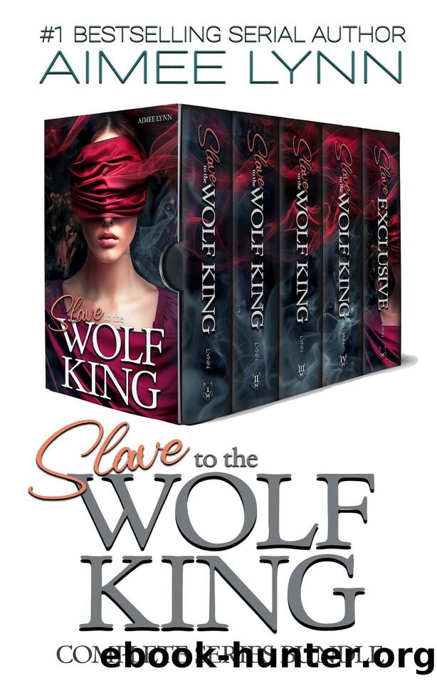 Slave to the Wolf King: Complete Series Bundle (Bound Series) by Lynn Aimee