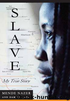 Slave: My True Story by Mende Nazer & Damien Lewis