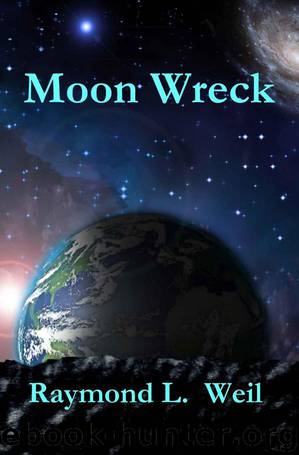 Slaver Wars 1: Moon Wreck by Raymond L. Weil