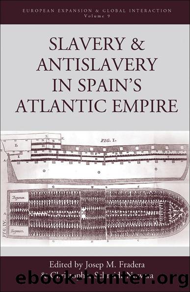 Slavery and Antislavery in Spain's Atlantic Empire by Josep M. Fradera Christopher Schmidt-Nowara†