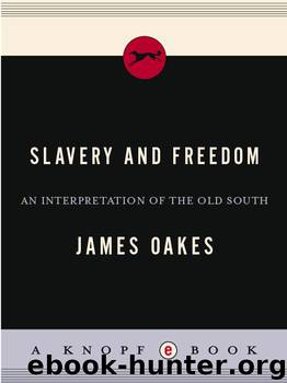 Slavery and Freedom by James Oakes