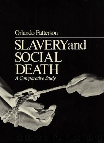 Slavery and Social Death : A Comparative Study, With a New Preface (9780674916135) by Patterson Orlando