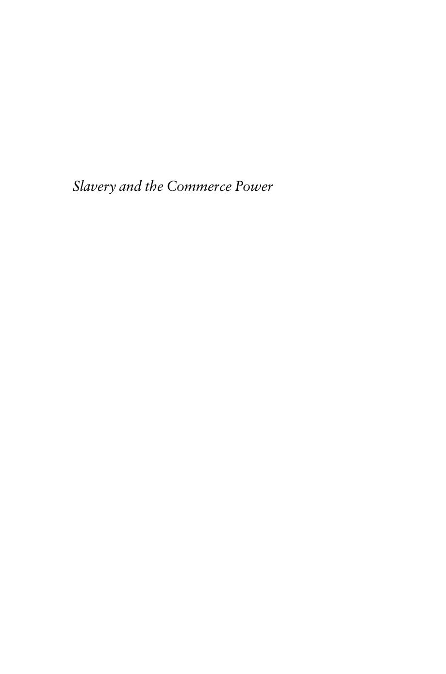 Slavery and the Commerce Power: How the Struggle Against the Interstate Slave Trade Led to the Civil War by David L. Lightner