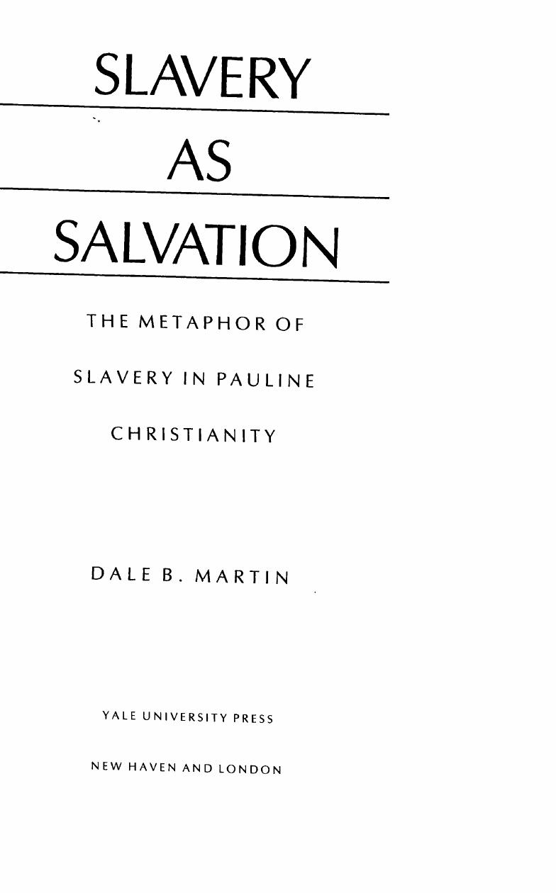 Slavery as Salvation: The Metaphor of Slavery in Pauline Christianity by Dale B. Martin