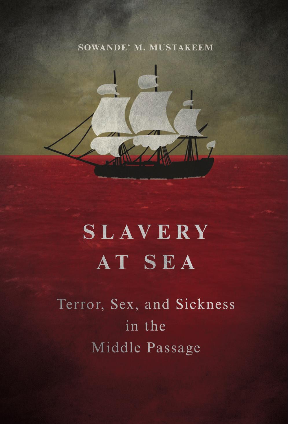 Slavery at Sea-Terror, Sex, and Sickness in the Middle Passage by Unknown