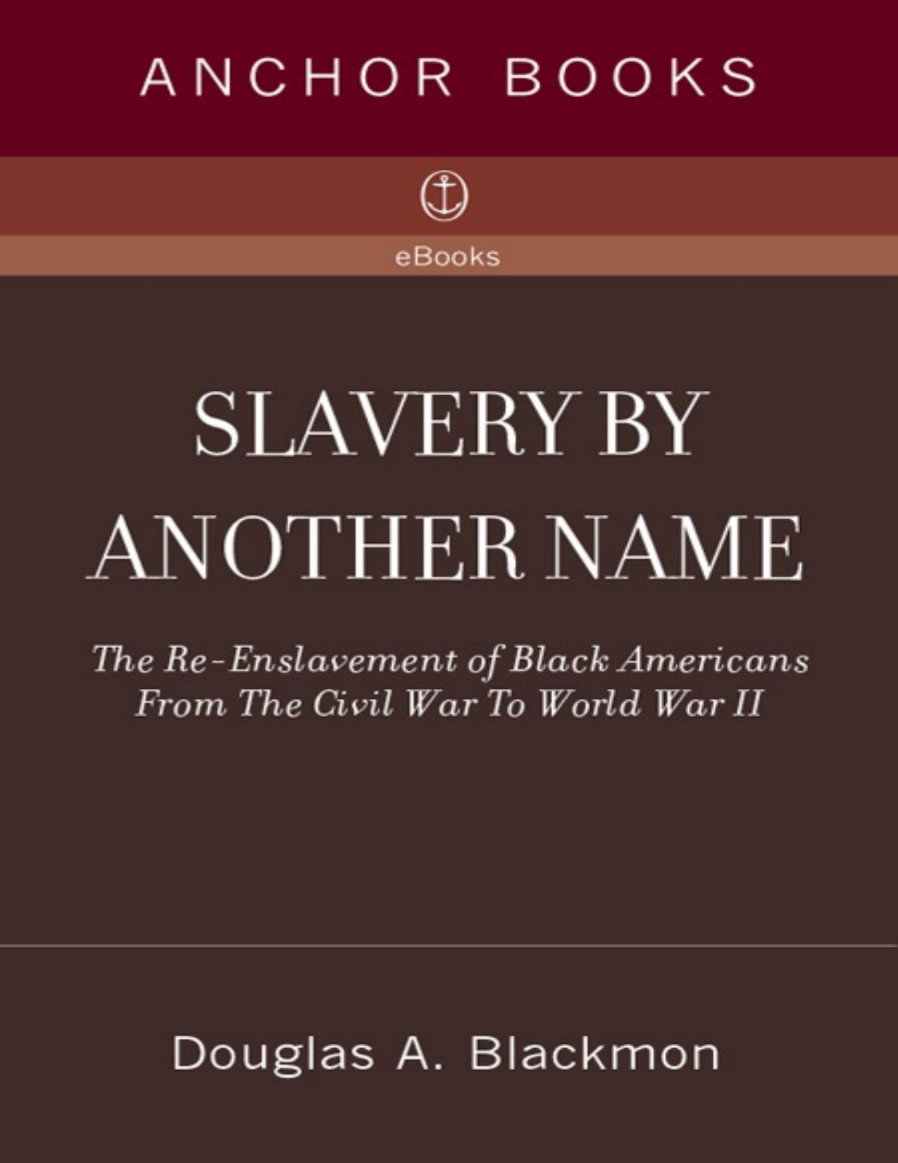 Slavery by Another Name by Douglas A. Blackmon