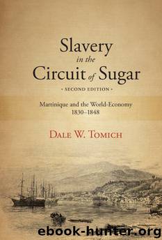 Slavery in the Circuit of Sugar, Second Edition by Tomich Dale W.;