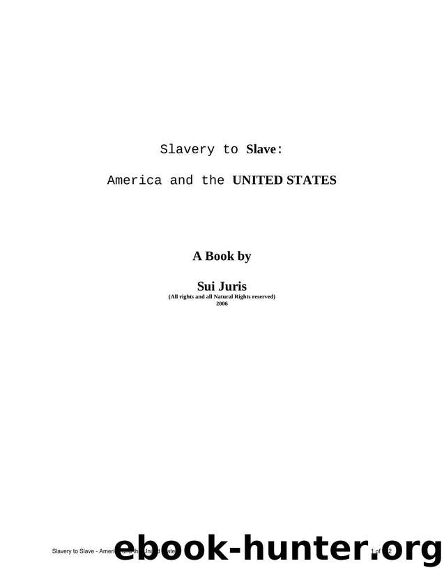 Slavery to Slave - America and the United States by me