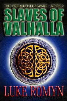 Slaves of Valhalla (The Prometheus Wars) by Luke Romyn