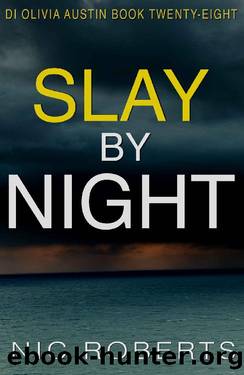 Slay By Night (DI Olivia Austin Book 28): A fast-paced crime thriller by Nic Roberts