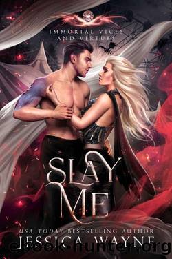 Slay Me (Immortal Vices and Virtues Book 9) by Jessica Wayne