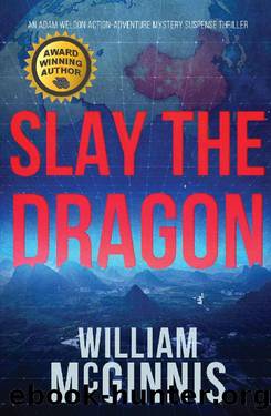 Slay the Dragon: An Adam Weldon Thriller by William McGinnis
