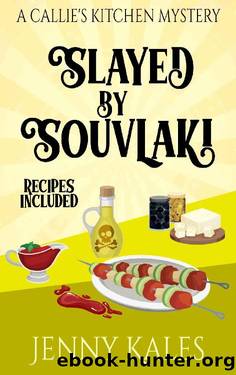 Slayed by Souvlaki (A Callie's Kitchen Cozy Mystery Book 5) by Jenny Kales