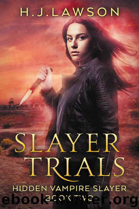 Slayer Trials: Urban Fantasy (Hidden Vampire Slayers Book 2) by H.J. Lawson