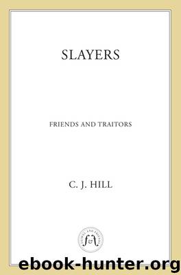 Slayers: Friends and Traitors by C. J. Hill