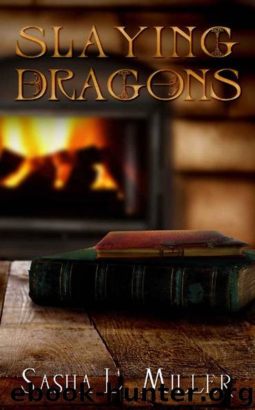 Slaying Dragons by Sasha L. Miller