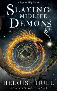 Slaying Midlife Demons: A Paranormal Women's Fiction Novel (Adept At Fifty Book 2) by Heloise Hull
