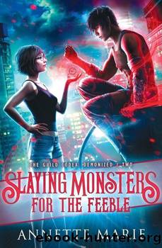 Slaying Monsters for the Feeble by Annette Marie