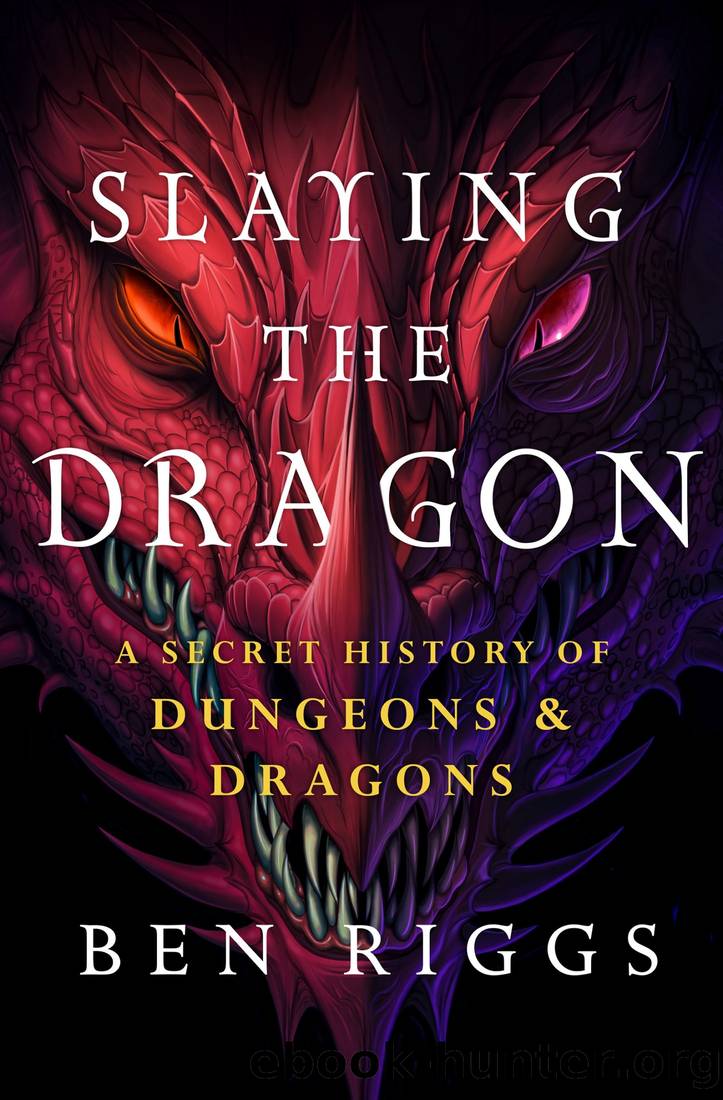 Slaying the Dragon: A Secret History of Dungeons & Dragons by Ben Riggs