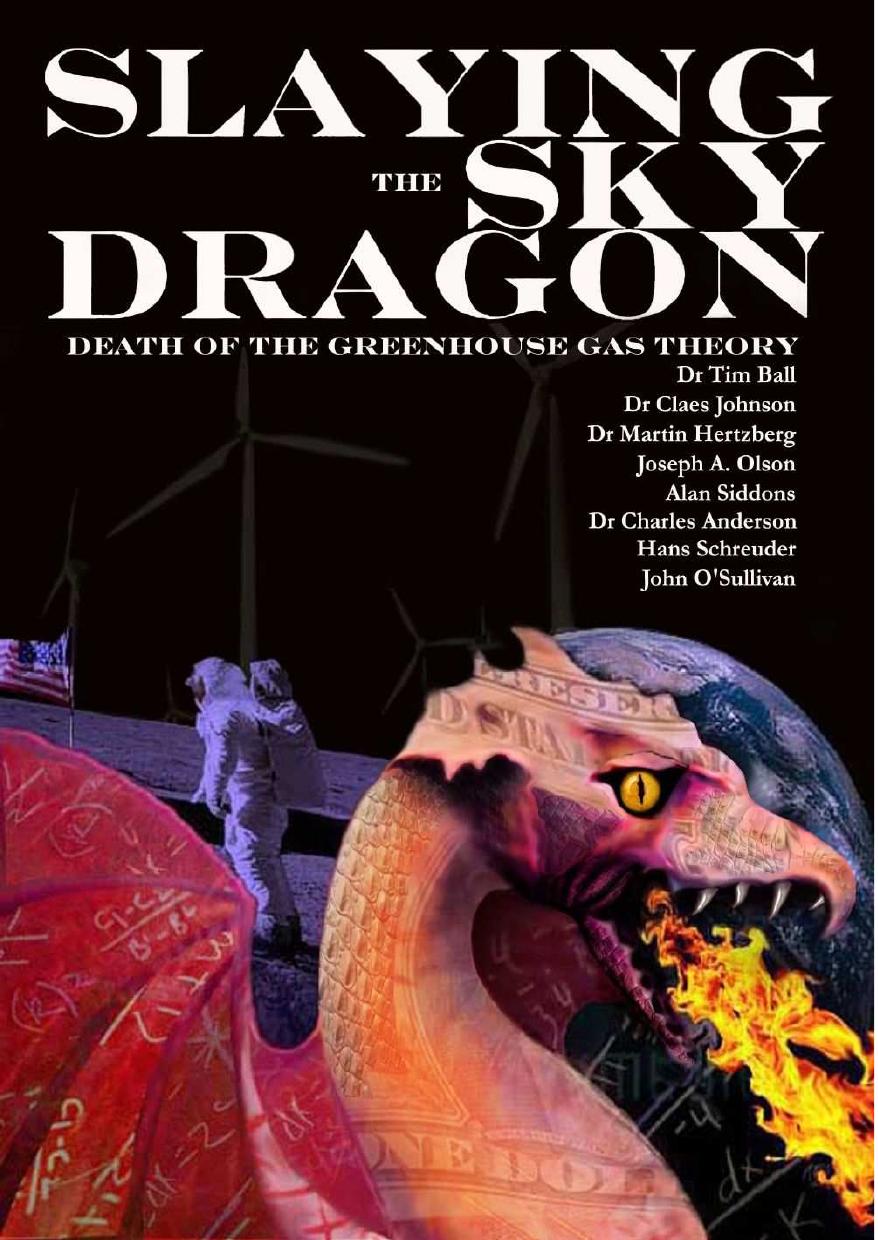 Slaying the Sky Dragon: Death of the Greenhouse Gas Theory by Alan Siddons Tim Ball