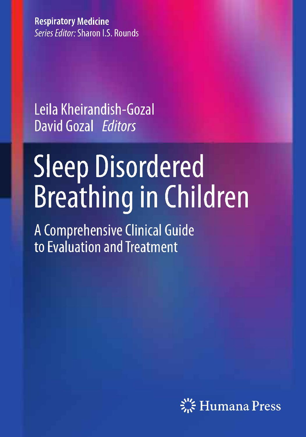 Sleep Disordered Breathing in Children: A Comprehensive Clinical Guide to Evaluation and Treatment by Seung Hoon Lee MD PhD (auth.) Leila Kheirandish-Gozal David Gozal (eds.)
