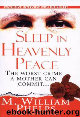 Sleep In Heavenly Peace (Pinnacle True Crime) by Phelps M. William