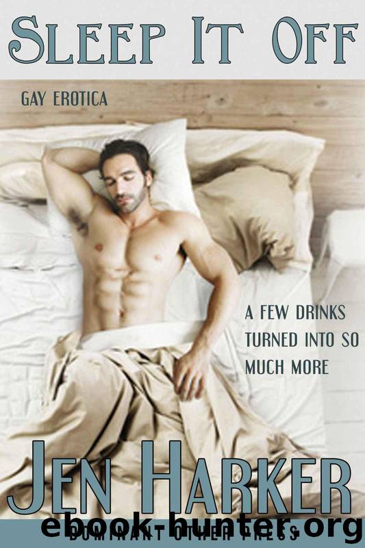 Sleep It Off (gay erotica) by Harker Jen