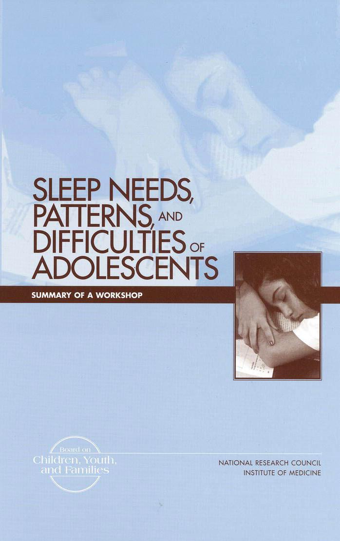 Sleep Needs, Patterns and Difficulties of Adolescents: Summary of a Workshop by unknow