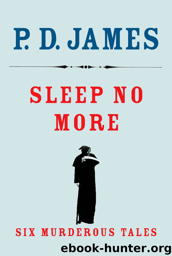 Sleep No More by P. D. James