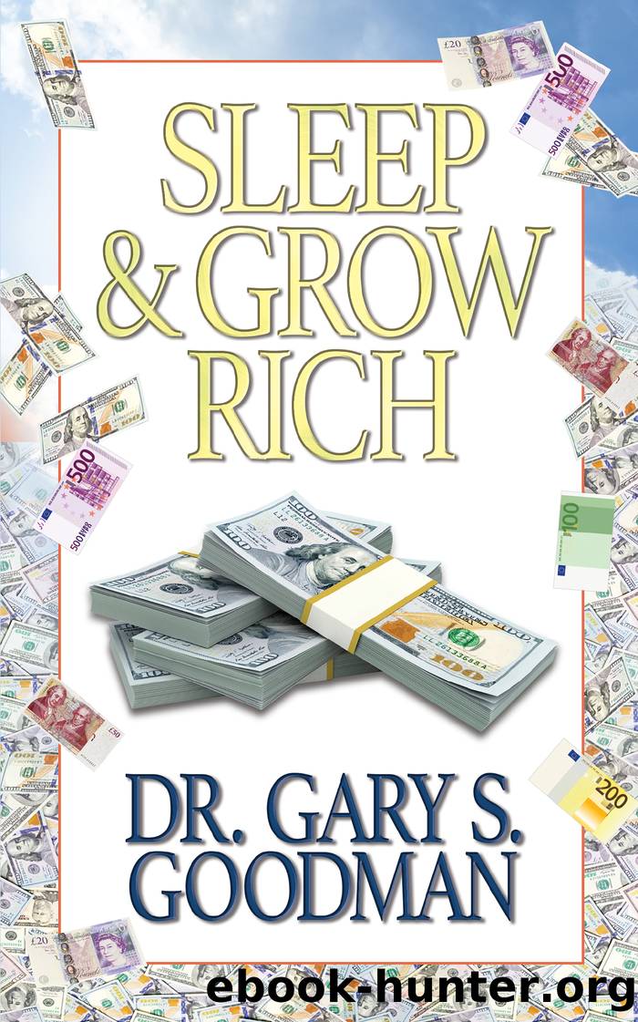 Sleep and Grow Rich by Dr. Gary S. Goodman