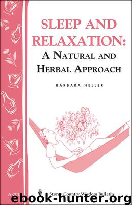Sleep and Relaxation: A Natural and Herbal Approach by Barbara L. Heller