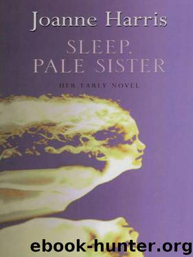 Sleep, Pale Sister by Joanne Harris