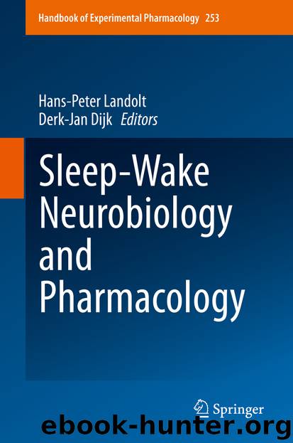 Sleep-Wake Neurobiology and Pharmacology by Hans-Peter Landolt & Derk-Jan Dijk