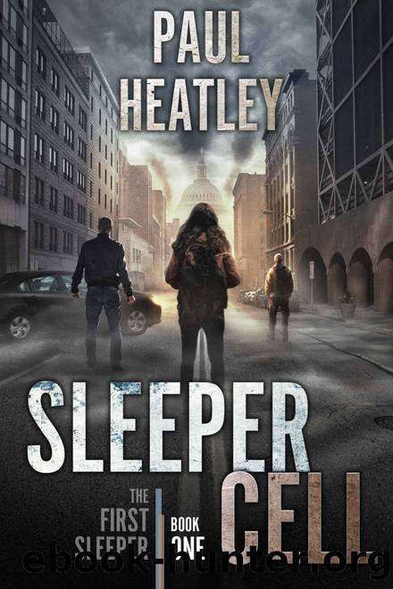 Sleeper Cell: An Action-Thriller (The First Sleeper Book 1) by Paul Heatley