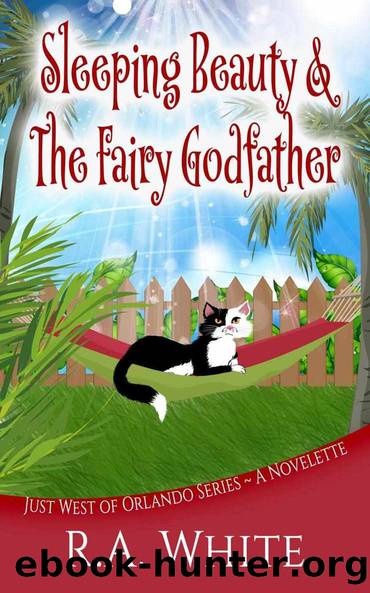 Sleeping Beauty and the Fairy Godfather by R.A. White
