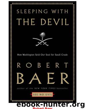 Sleeping With The Devil by Robert Baer