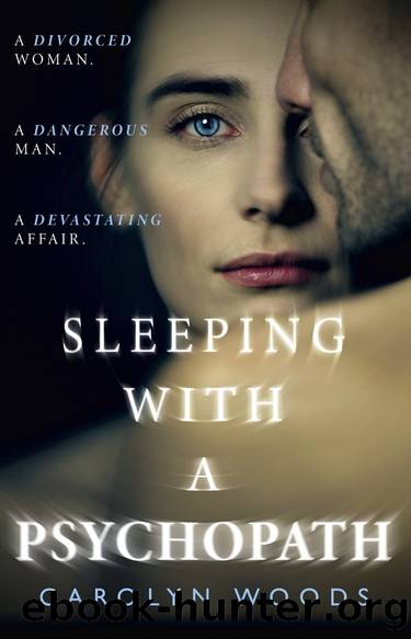 Sleeping With a Psychopath by Carolyn Woods