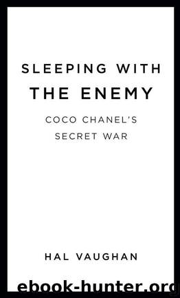 Sleeping With the Enemy: Coco Chanel's Secret War by Hal Vaughan