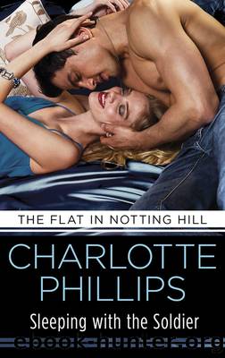 Sleeping with the Soldier: Love & Lust in the city that never sleeps! by Charlotte Phillips