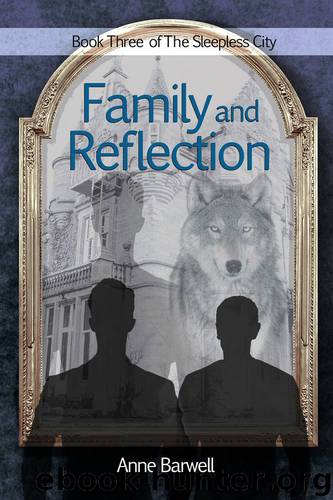 Sleepless City 03 - Family and Reflection by Anne Barwell