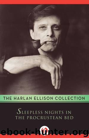 Sleepless Nights in the Procrustean Bed by Harlan Ellison