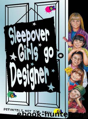 Sleepover Girls Go Designer by Narinder Dhami