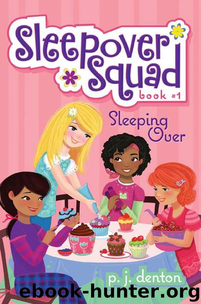 Sleepover Squad #1: Sleeping Over by P.J. Denton