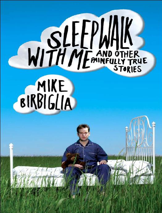 Sleepwalk With Me by Mike Birbiglia
